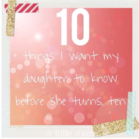 the 10 things i want my daughter to know before she turns 10 a little moore