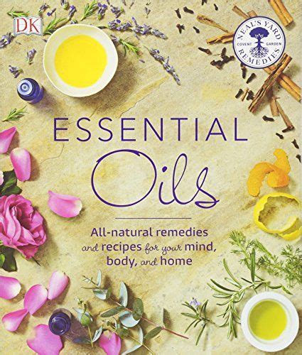 Essential Oils All Natural Remedies And Recipes For Your