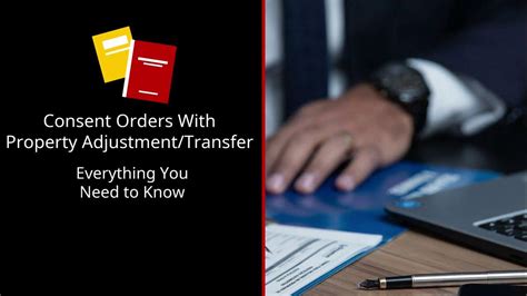 Navigating Consent Orders A Guide To Property Adjustment And Transfer