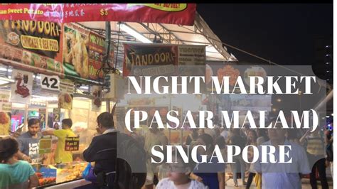 Night Market Pasar Malam Singapore Youtube