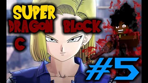 Check spelling or type a new query. THE ANDROIDS | SUPER DRAGON BLOCK C : Part 5 - YouTube