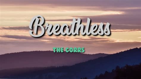 The Corrs Breathless Lyric Video Youtube