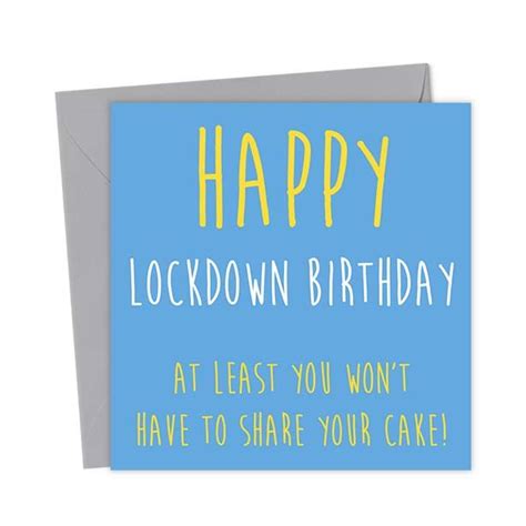Maybe you would like to learn more about one of these? Happy Lockdown Birthday At Least You Won't Have To Share ...