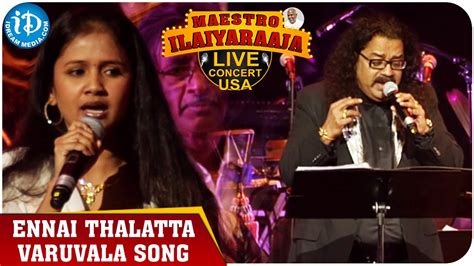 Karthik devaraj music mixed & mastered by : Maestro Ilaiyaraaja Live Concert - Ennai Thalatta Varuvala ...