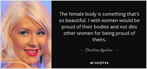 Top Female Body Quotes Of A Z Quotes