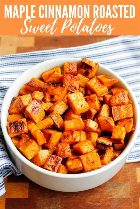 Maple Cinnamon Roasted Sweet Potatoes Recipe Roasted