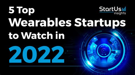 5 Top Wearables Startups To Watch In 2022 Startus Insights