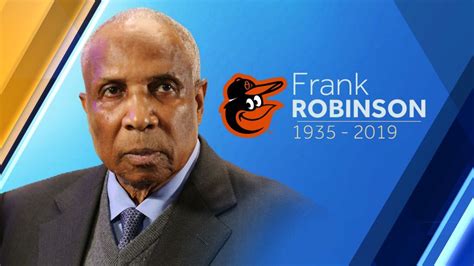 Baltimore Orioles Hall Of Famer Frank Robinson Has Died At The Age Of