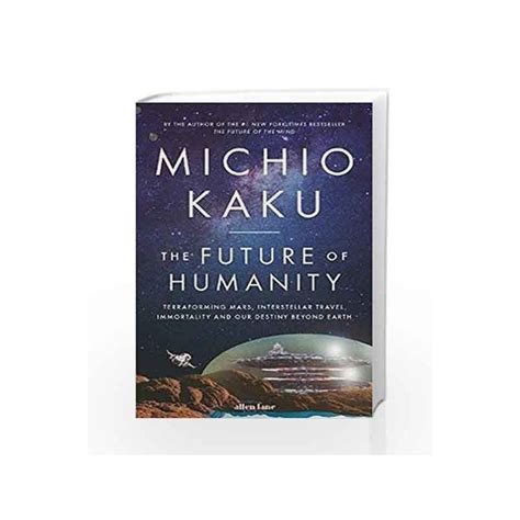 The Future Of Humanity By Michio Kaku Buy Online The Future Of Humanity