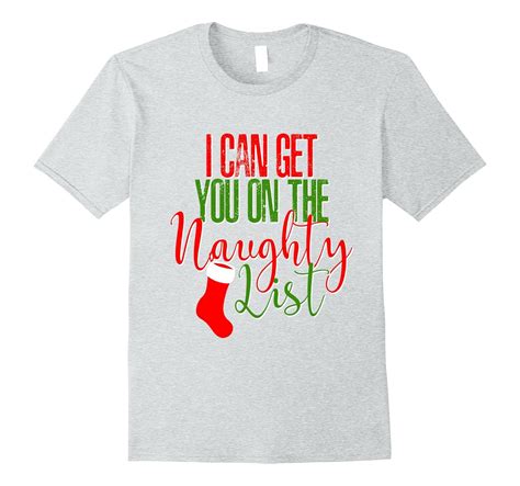 Funny Christmas Shirt I Can Get You On The Naughty List Anz Anztshirt