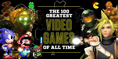 Greatest Video Games Of All Time 100 Best Video Games