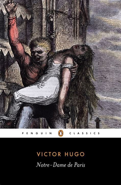 The Hunchback Of Notre Dame [1831] By Victor Hugo Victor Hugo Penguin Classics Notre Dame