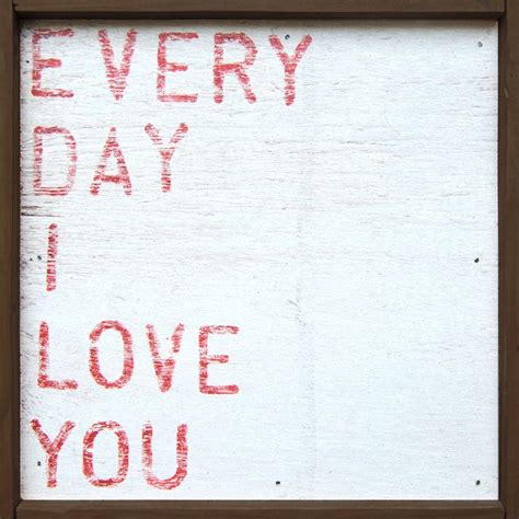 Every Day I Love You Little Small Art Prints I Love You Signs