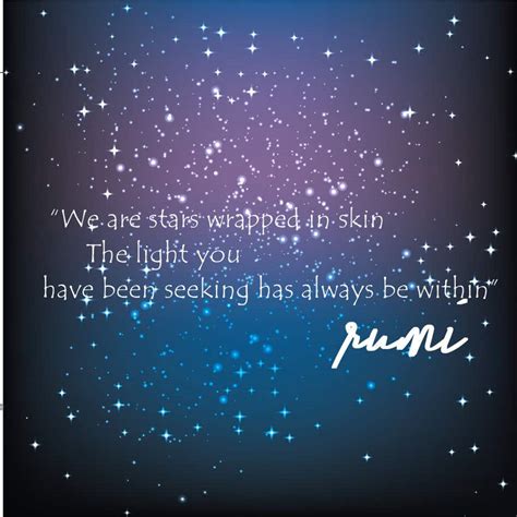 We Are Stars Wrapped In Skin Rumi Inspirational Quotes