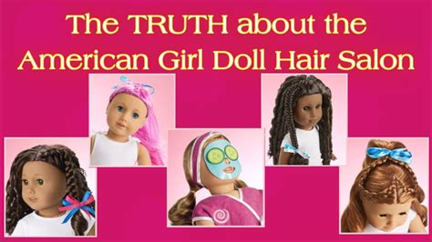The Truth About The American Girl Doll Hair Salon Youtube