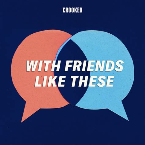 With Friends Like These Podcast On Spotify