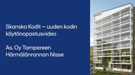 Uuden Kodin Käytönopastusvideo As Oy Tampereen Härmälänrannan Nisse