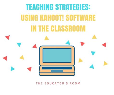 Teaching Strategies Using Kahoot In The Classroom