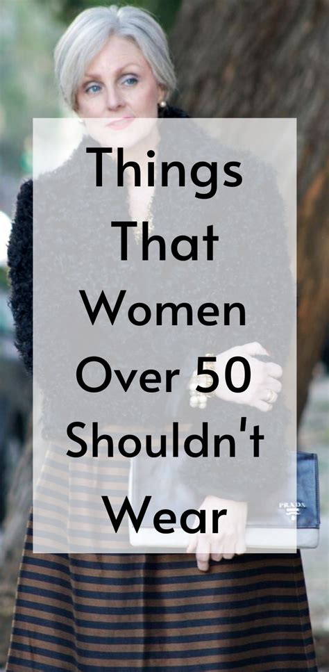 6 Things That Women Over 50 Shouldnt Wear How To Wear Told You So Dress Appropriately