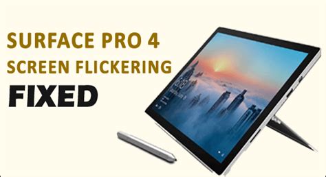 Surface Pro 4 Screen Flickering Archives Fix PC Errors