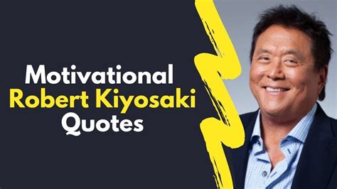 Inspirational Robert Kiyosaki Quotes On Success Business Quotes Youtube