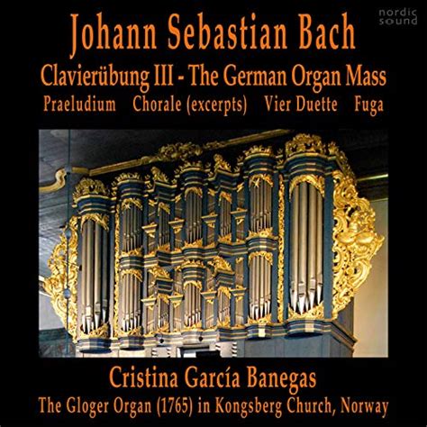 clavierübung iii the german organ mass cristina garcia banegas digital music