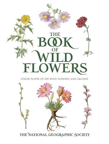 The Book Of Wild Flowers By National Geographic Society Abebooks