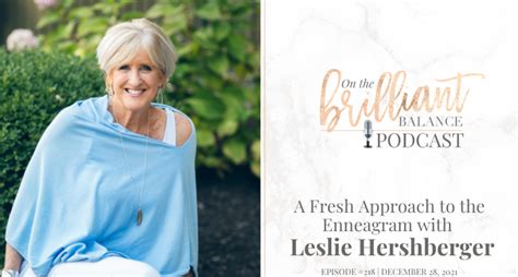 episode 218 a fresh approach to the enneagram with leslie hershberger brilliant balance