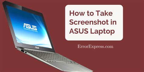 How To Take Screenshot In Asus Laptop 6 Easy Methods Error Express