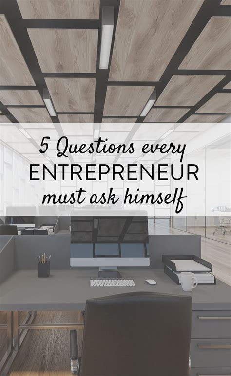 5 Questions Every Entrepreneur Must Ask Himself Entrepreneur Success