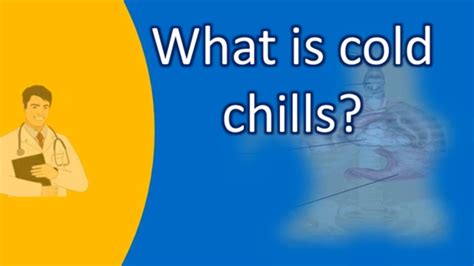 What Is Cold Chills Best Health Channel Youtube