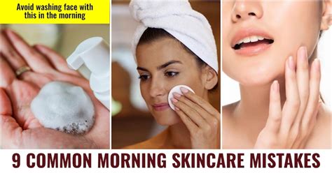9 Common Morning Skin Care Mistakes And How To Avoid Them