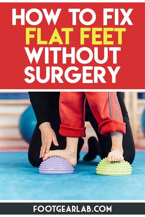 Procrastinating on the decision will. How To Fix Flat Feet Without Surgery: 13 Treatments To Try ...