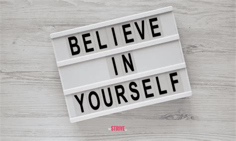 35 Quotes That Will Inspire You To Believe In Yourself The Strive