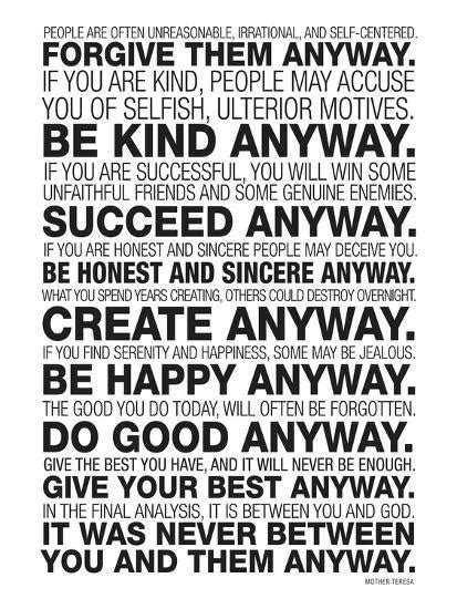 Mother teresa do it anyway poster print picture or framed wall art. Mother Teresa Anyway Quote Poster Art Print by | Art.com