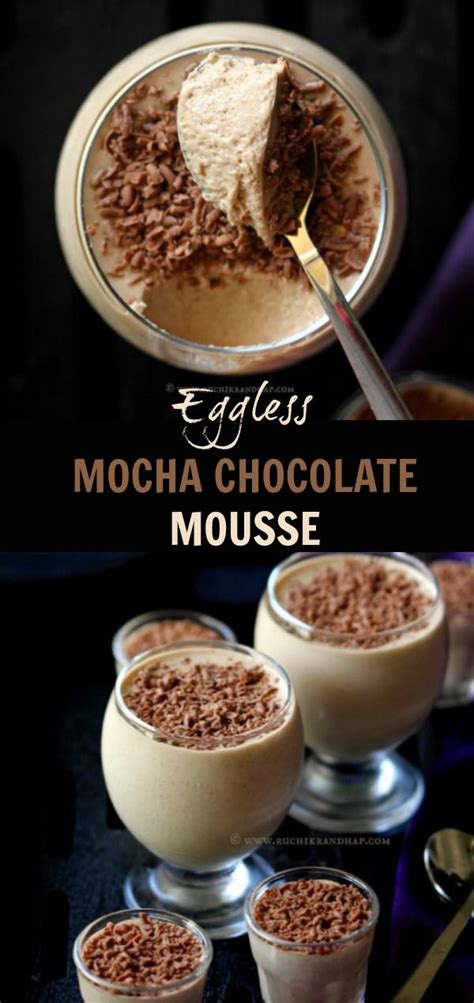 Mocha Chocolate Mousse Eggless Desserts Eggless Recipes Eggless