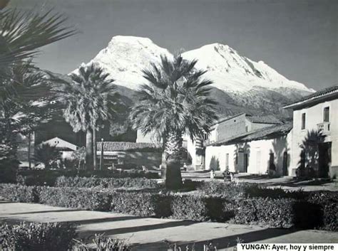 Yungay ancash perú antes del terremoto y aluv. Ciudad de Yungay y el Huascarán. (Antes del sismo-alud del ...
