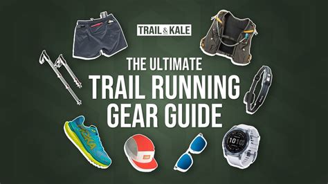 Trail Running Gear Guide The Ultimate Checklist