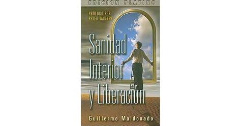 Sanidad Interior Y Liberacion By Guillermo Maldonado