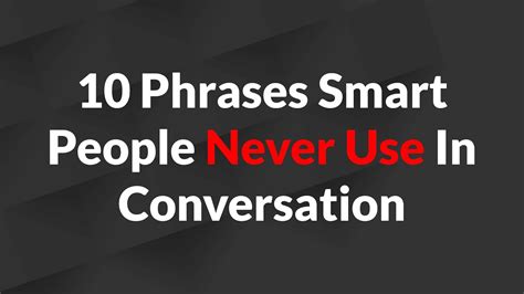 10 Phrases Smart People Never Use In Conversation Youtube