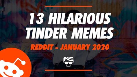 Best way to start tinder conversation reddit. 13 Of The Funniest Tinder Memes Ever