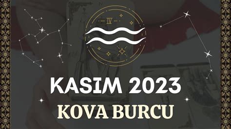 KOVA BURCU KASIM 2023 TAROT FALI Aylık Burç Yorumları YouTube