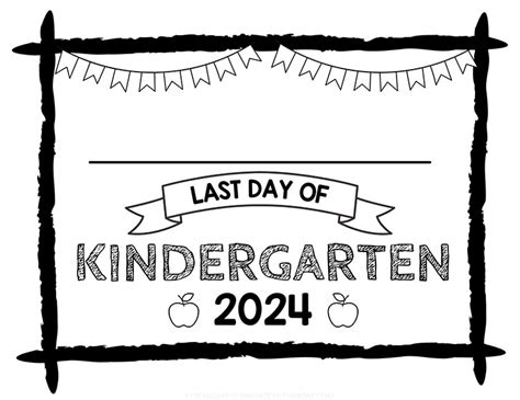 Last Day Of Kindergarten Signs 7 Free Printable Customizable Designs