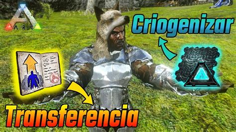 Criogenizar Y Tranferencia A Sp Single Player O Un Jugador Ark Mobile