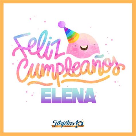 Feliz Cumpleaños Elena Frases Mensajes E Imágenes