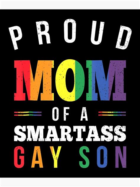 Proud Mom Of A Smartass Gay Son Lgbt Gay Pride Event Poster For Sale