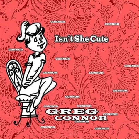 Isnt She Cute By Greg Connor On Amazon Music Uk