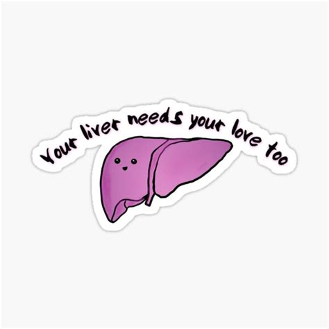 Your Liver Needs Your Love Too Sticker For Sale By Tamm Art Redbubble