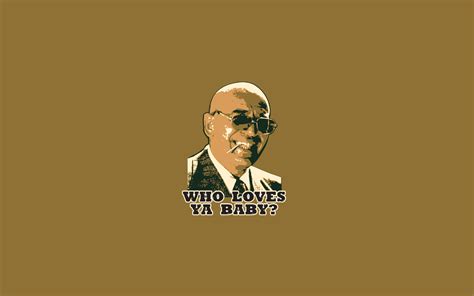 1 quote have been tagged as kojak: Telly Savalas Kojak Quotes. QuotesGram
