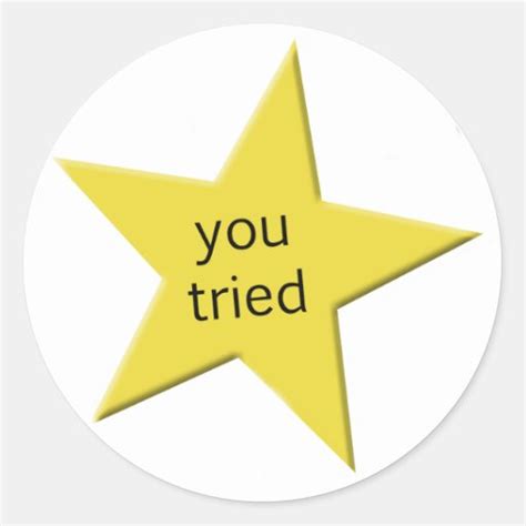 You Tried Gold Star Sticker Zazzle